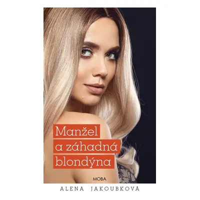 Manžel a záhadná blondýna - Alena Jakoubková