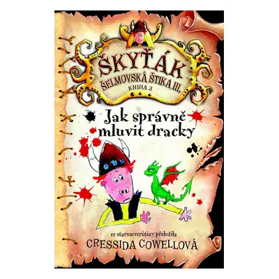 Škyťák Jak správně mluvit dracky (kniha 3) - Cressida Cowell