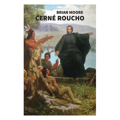 Černé roucho - Brian Moore