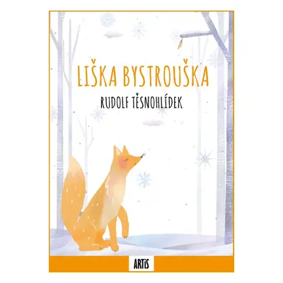 Liška Bystrouška - Rudolf Těsnohlídek