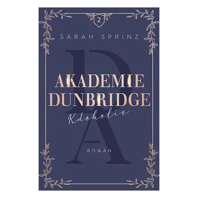 Akademie Dunbridge 2 - Kdokoliv - Sarah Sprinz