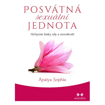 Posvátná sexuální jednota - Anaiya Sophia