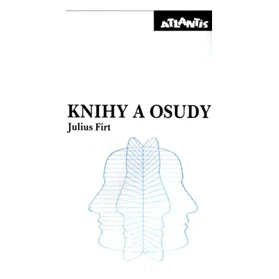 Knihy a osudy - Julius Firt