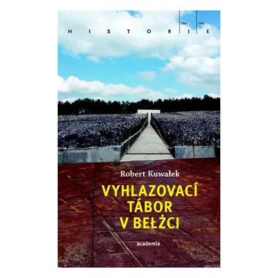 Vyhlazovací tábor v Belžci - Robert Kuwałek