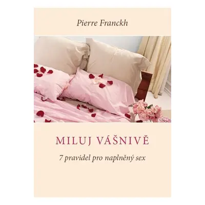 Miluj vášnivě - Pierre Franckh