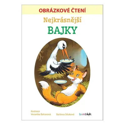 Nejkrásnější bajky Obrázkové čtení - Barbora Stluková