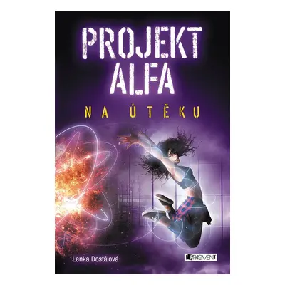 Projekt Alfa - Na útěku - Lenka Dostálová