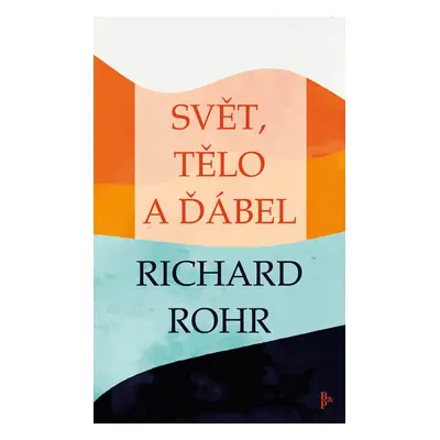 Svět, tělo a ďábel - Richard Rohr