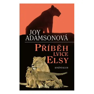 Příběh lvice Elsy - Joy Adamsonová