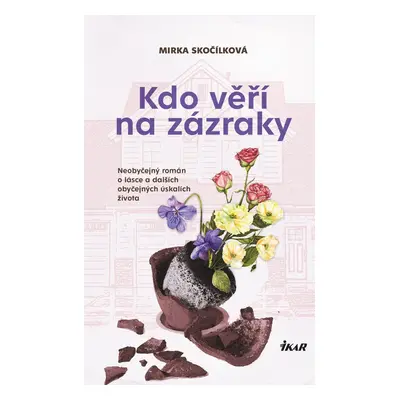 Kdo věří na zázraky - Mirka Skočílková