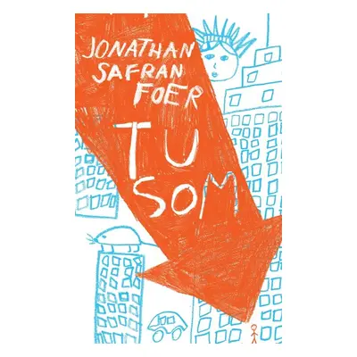 Tu som - Jonathan Safran Foer