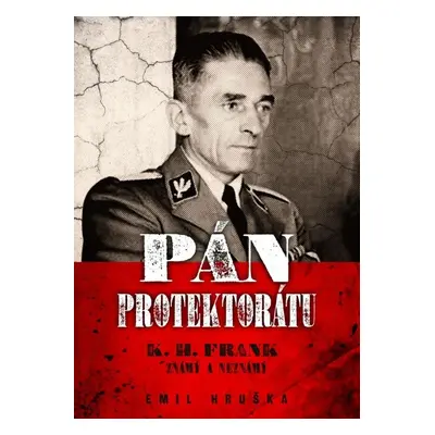 Pán Protektorátu - Emil Hruška