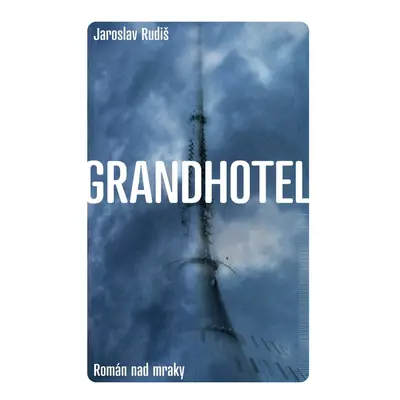 Grandhotel - Jaroslav Rudiš