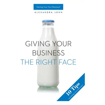 Giving your business the right face - Alexandra John