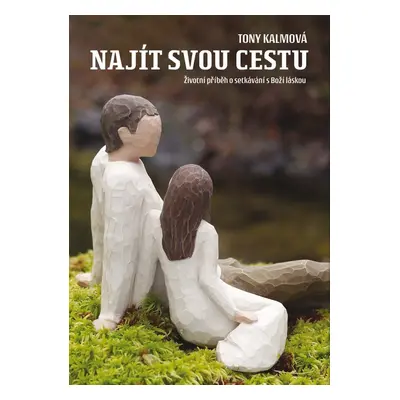 Najít svou cestu - Tony Kalmová