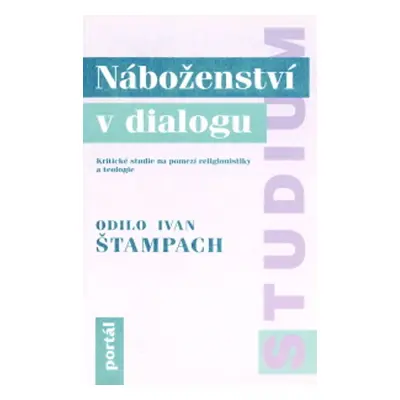 Náboženství v dialogu - Ivan O. Štampach