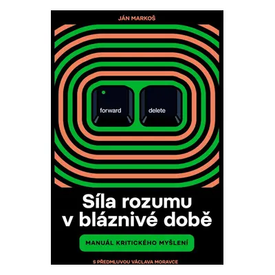 Síla rozumu v bláznivé době - Ján Markoš