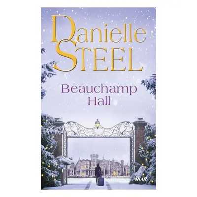 Beauchamp Hall - Danielle Steel