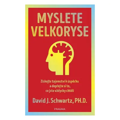 Myslete velkoryse - David J. Schwartz