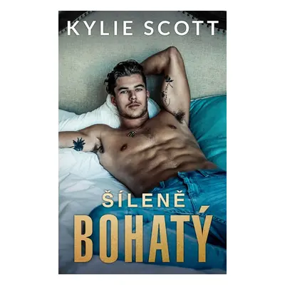 Šíleně bohatý - Kylie Scott