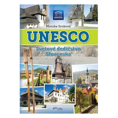 UNESCO Svetové dedičstvo Slovenska - Monika Srnková