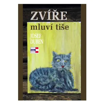 Zvíře mluví tiše - Josef Duben