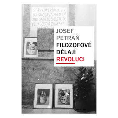 Filozofové dělají revoluci - Josef Petráň