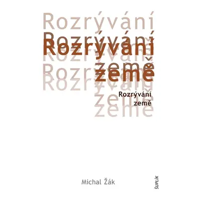 Rozrývání země - Michal Žák