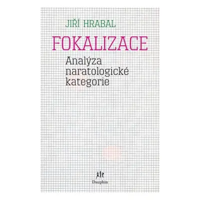 Fokalizace (Analýza naratologické kategorie) - Jiří Hrabal