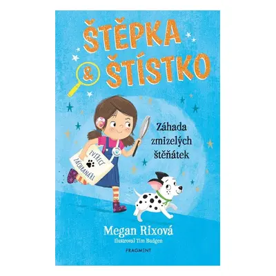 Štěpka a Štístko – Záhada zmizelých štěňátek - Megan Rixová