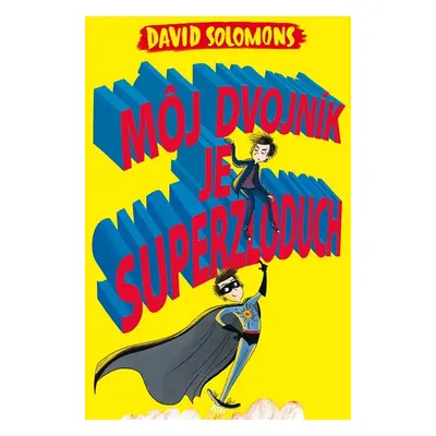 Môj dvojník je superzloduch - David Solomons