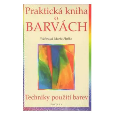 Praktická kniha o barvách - Waltraud-Maria Hulke