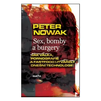 Sex, bomby a burgery - Petr Nowak