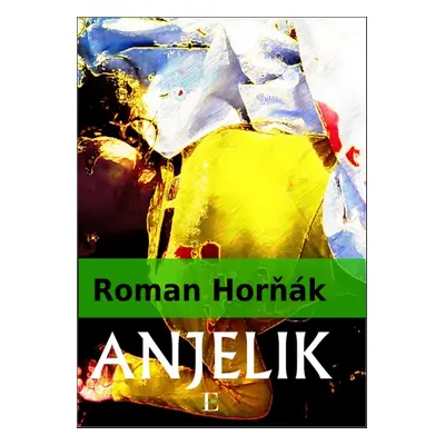 Anjelik - Roman Horňák