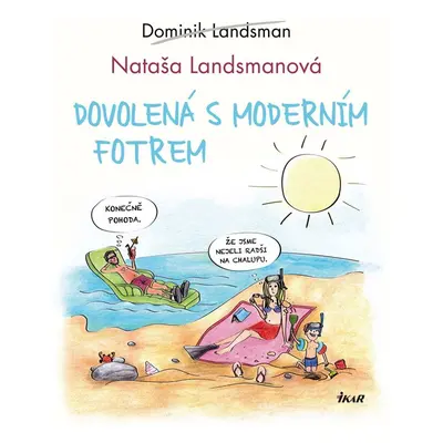 Dovolená s moderním fotrem - Dominik Landsman