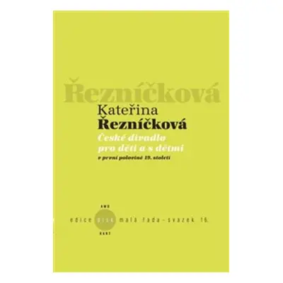 České divadlo pro děti a s dětmi v první polovině 19. století - Kateřina Řezníčková