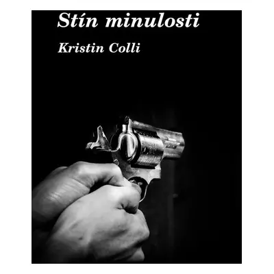 Stín minulosti - Kristin Colli