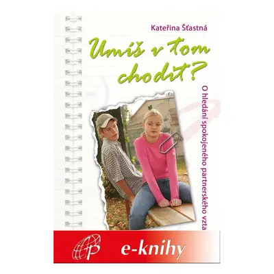 Umíš v tom chodit? - Kateřina Šťastná