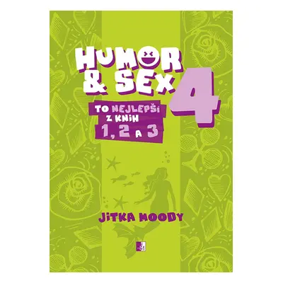 Humor & Sex 4 To nej z knih 1, 2 a 3 - Jitka Moody