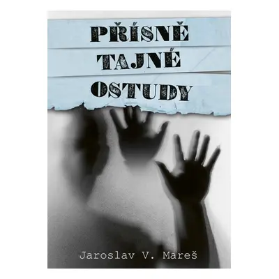 Přísně tajné ostudy - Jaroslav Mareš