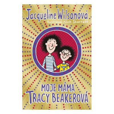 Moje máma Tracy Beakerová - Jacqueline Wilson