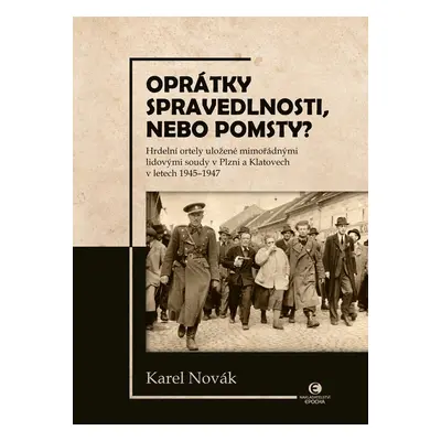 Oprátky spravedlnosti, nebo pomsty? - Novák Karel