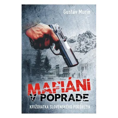 Mafiáni v Poprade - Gustáv Murín