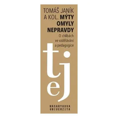 Mýty omyly nepravdy - Tomáš Janík