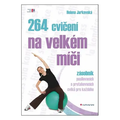 264 cvičení na velkém míči - Helena Jarkovská