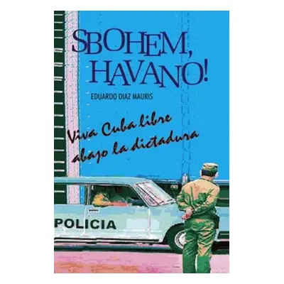 Sbohem, Havano! - Eduardo Diaz Mauris