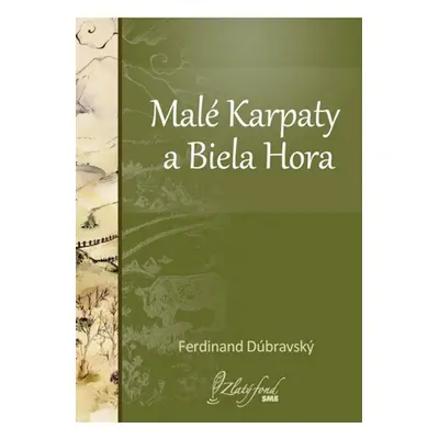 Malé Karpaty a Biela Hora - Ferdinand Dúbravský