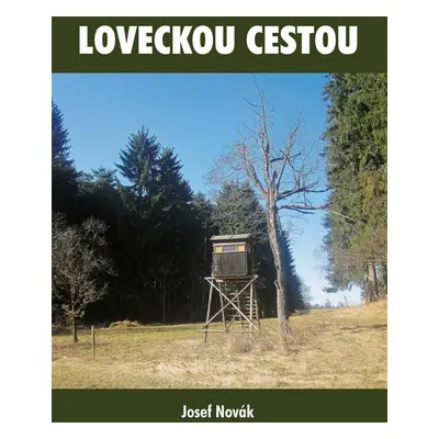 Loveckou cestou - Josef Novák