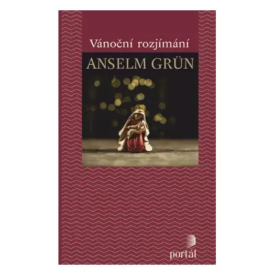 Vánoční rozjímání - Anselm Grün