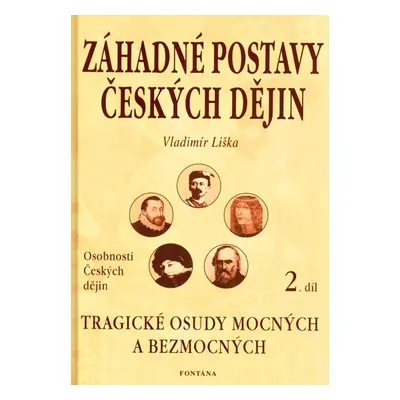 Záhadné postavy českých dějin 2.díl - Vladimír Liška